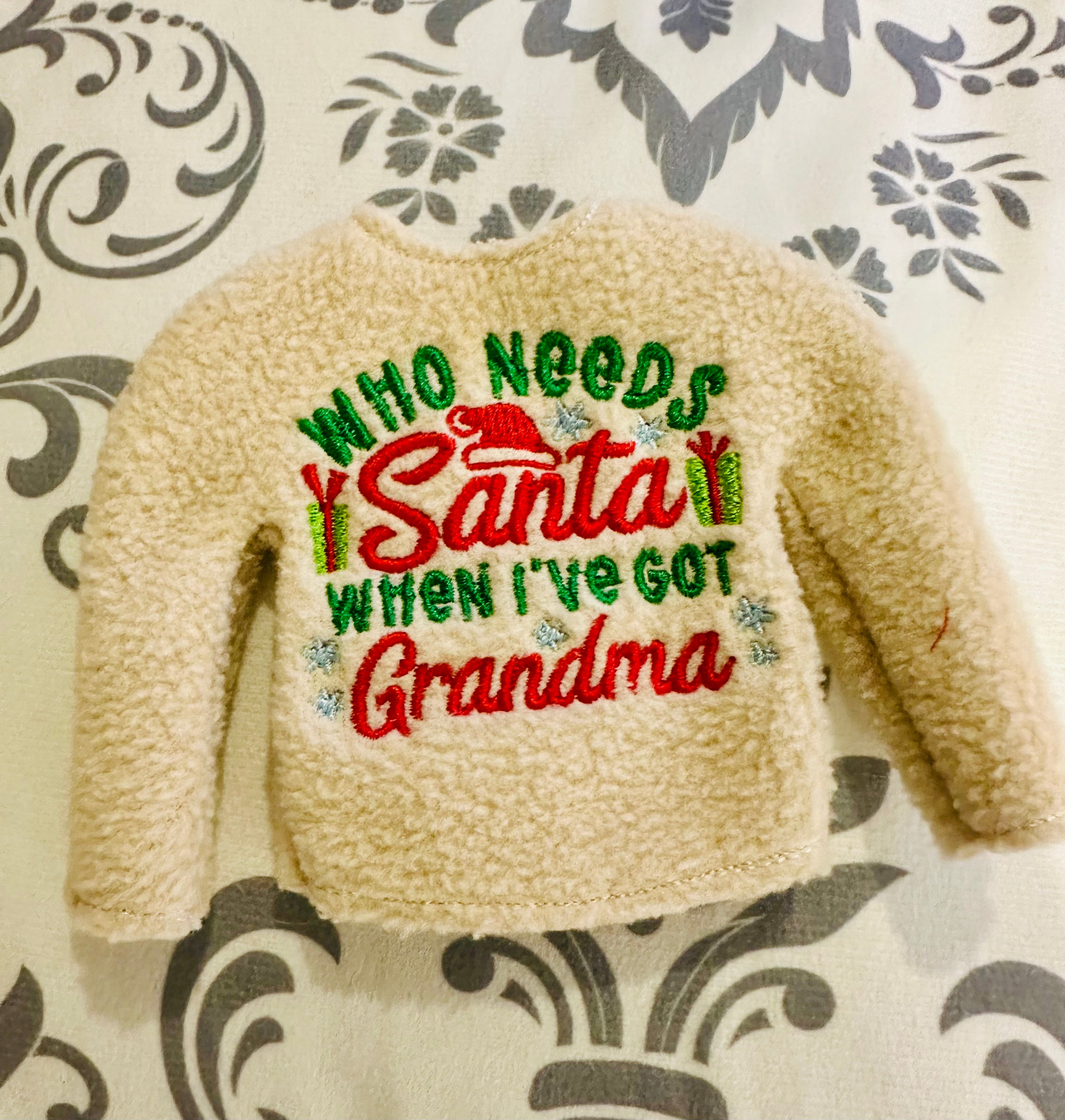 Who Needs Santa When I've Got Grandma Elf Sweater