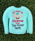 All I Want for Christmas is my Two Front Teeth Elf Sweater